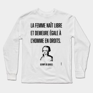 Olympe de Gouges Woman is born free and equal to man Long Sleeve T-Shirt